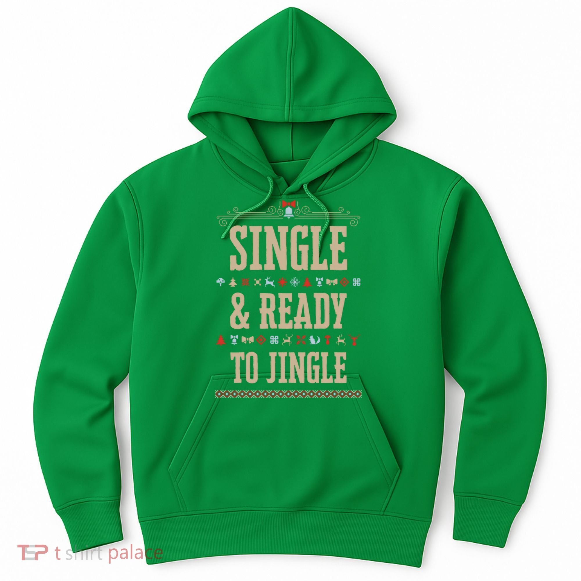 Single & Ready To Jingle Chrismas Hoodie