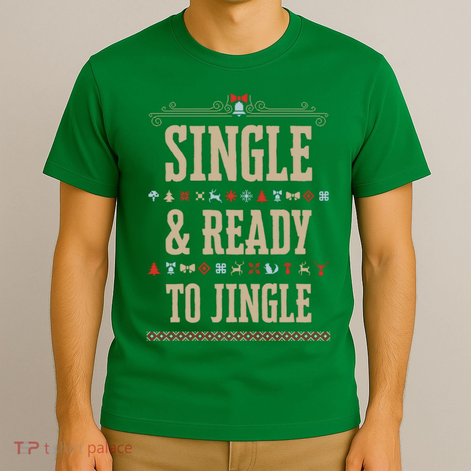 Single & Ready To Jingle Chrismas T-Shirt