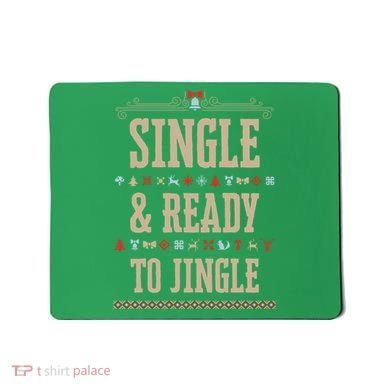Single & Ready To Jingle Chrismas Mousepad
