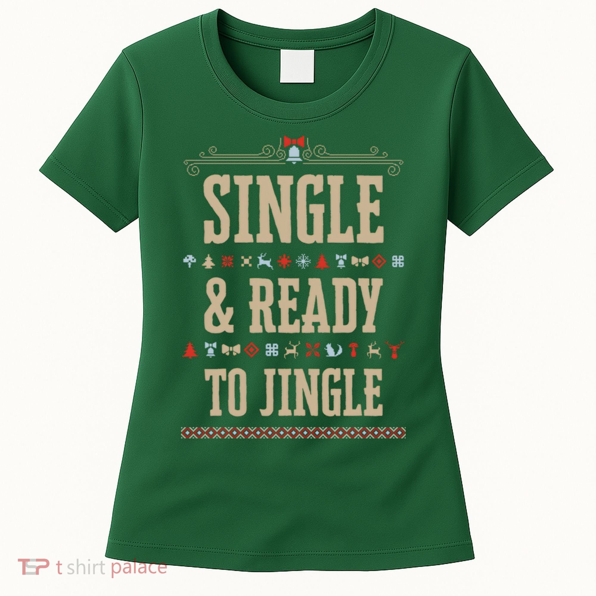 Single & Ready To Jingle Chrismas Women's T-Shirt