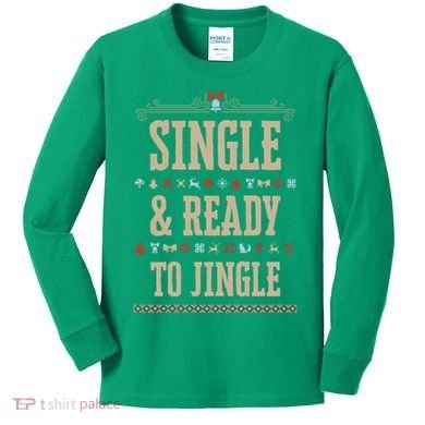 Single & Ready To Jingle Chrismas Kids Long Sleeve Shirt