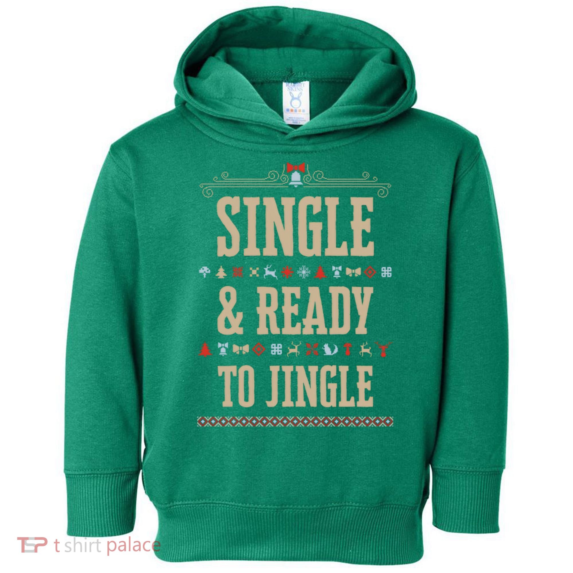 Single & Ready To Jingle Christmas Toddler Hoodie