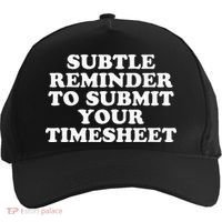 Subtle Reminder To Submit Your Timesheet Funny Hr Gift Five-Panel Snapback Cap thumb 0