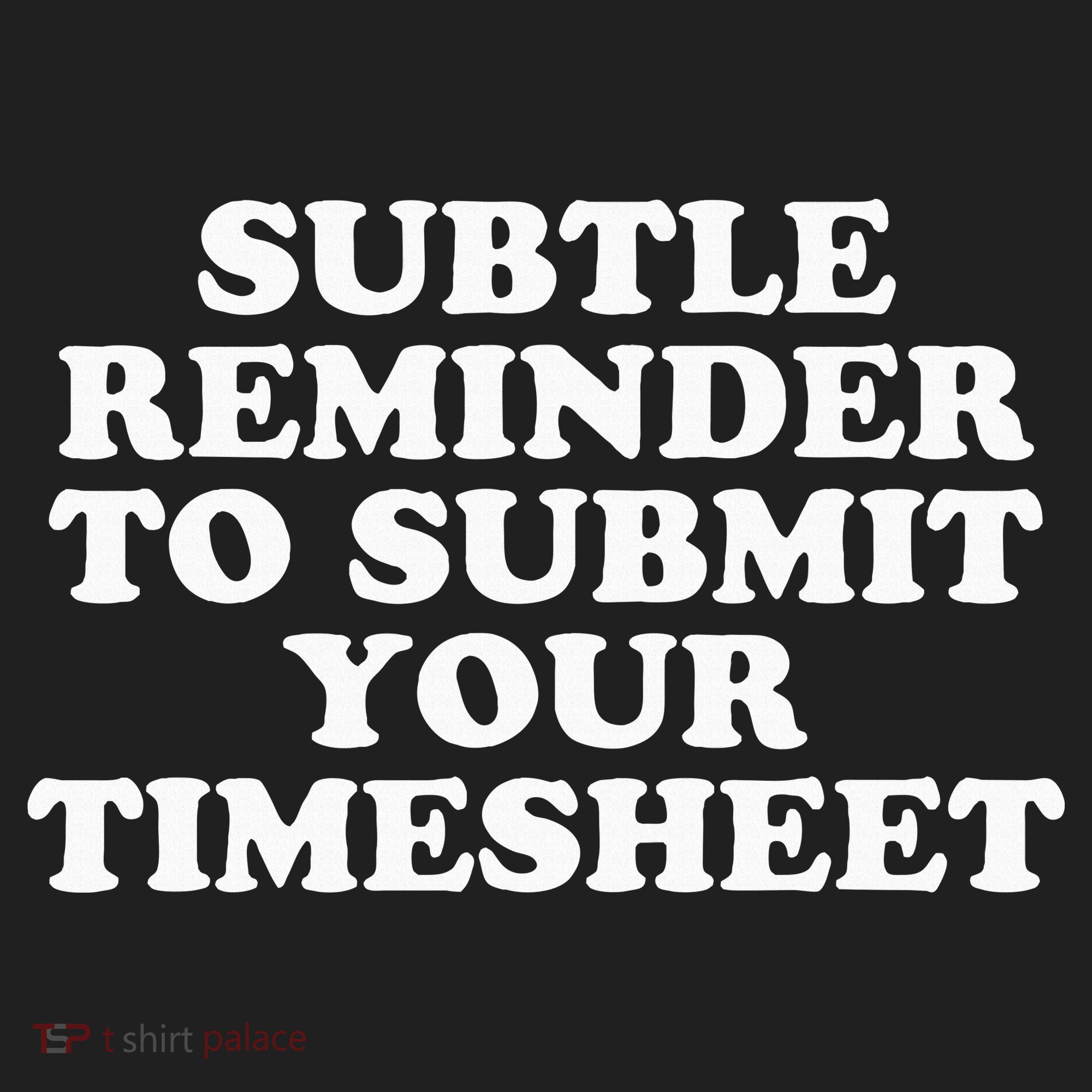 Subtle Reminder To Submit Your Timesheet Funny Hr Gift Five-Panel Snapback Cap