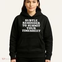 Subtle Reminder To Submit Your Timesheet Funny Hr Gift Hoodie thumb 5