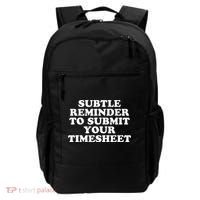 Subtle Reminder To Submit Your Timesheet Funny Hr Gift Backpack thumb 0