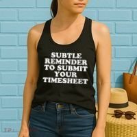 Subtle Reminder To Submit Your Timesheet Funny Hr Gift Women's Tank Top thumb 2
