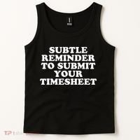 Subtle Reminder To Submit Your Timesheet Funny Hr Gift Tank Top thumb 2