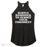 Subtle Reminder To Submit Your Timesheet Funny Hr Gift Women's Perfect Tri Rocker Tank thumb 0