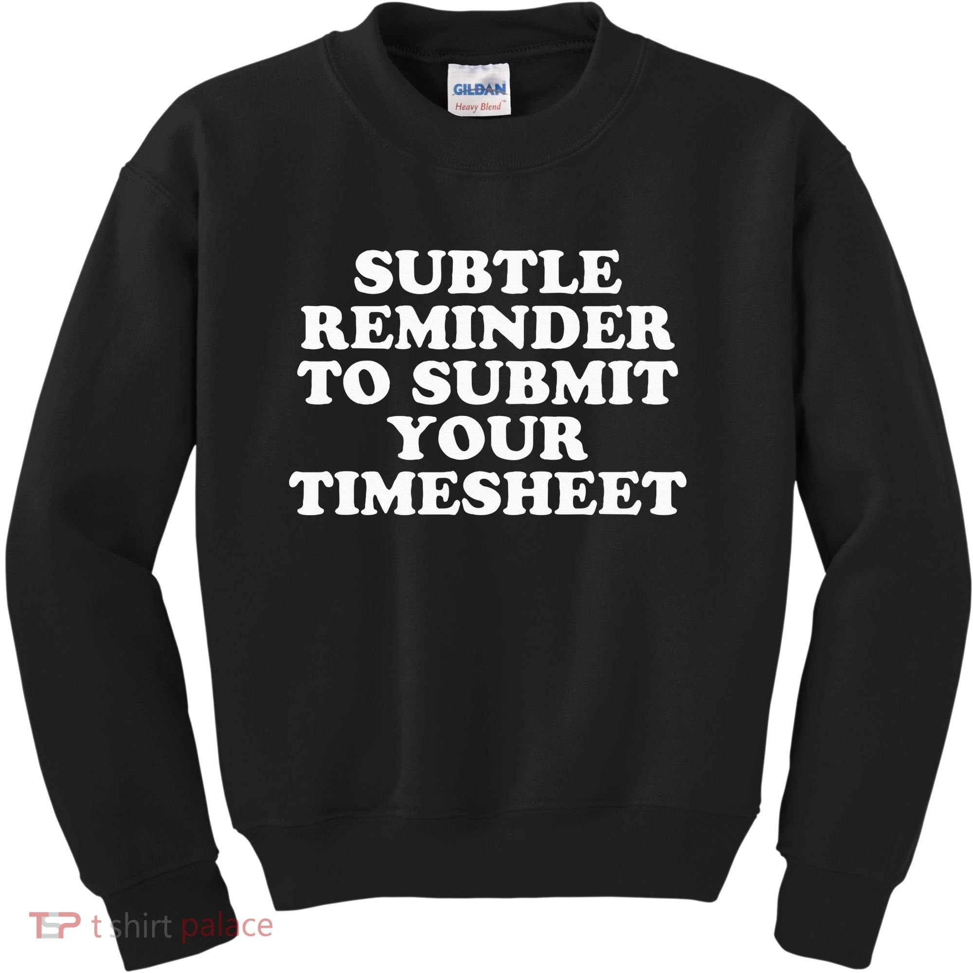 Subtle Reminder To Submit Your Timesheet Funny Hr Gift Kids Sweatshirt