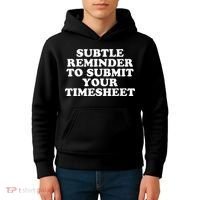Subtle Reminder To Submit Your Timesheet Funny Hr Gift Kids Hoodie thumb 4