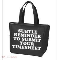 Subtle Reminder To Submit Your Timesheet Funny Hr Gift Tote Bag thumb 3