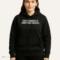 Subtle Reminder To Submit Your Timesheet Funny Hr Gift Hoodie thumb 5