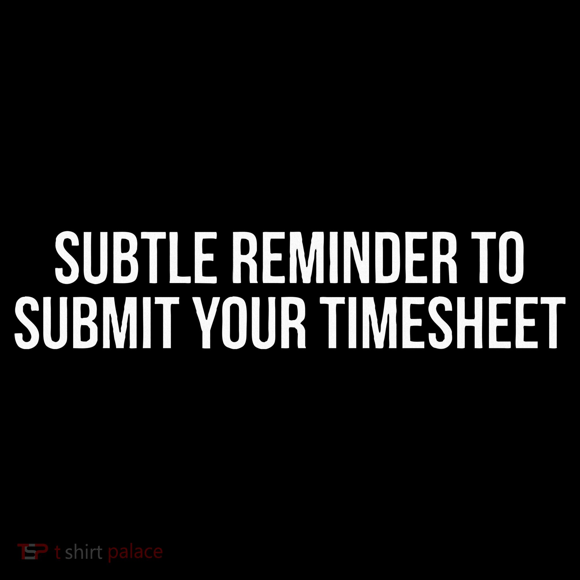 Subtle Reminder To Submit Your Timesheet Funny Hr Gift Apron