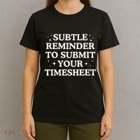 Subtle Reminder To Submit Your Timesheet Funny Hr T-Shirt thumb 4