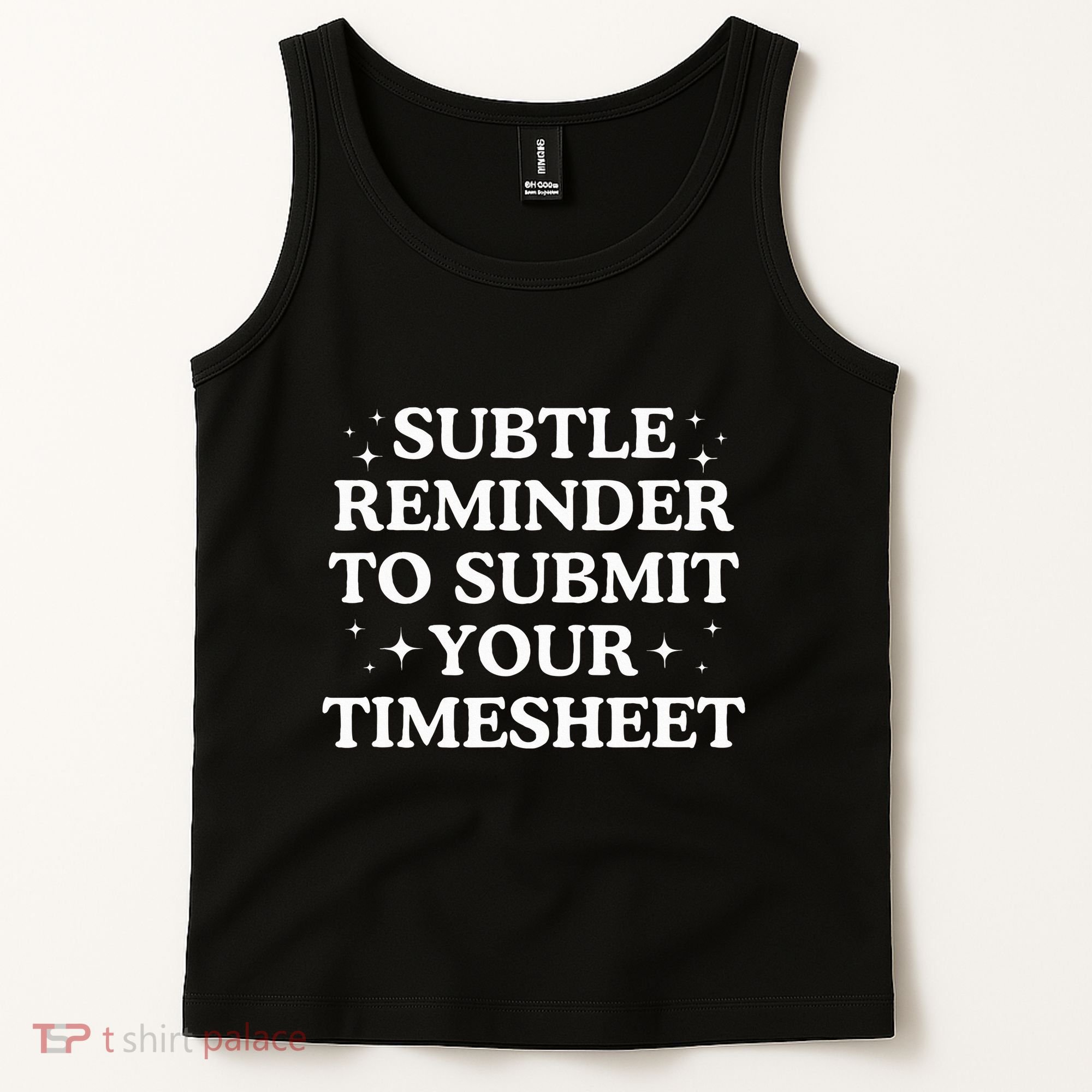 Subtle Reminder To Submit Your Timesheet Funny Hr Tank Top