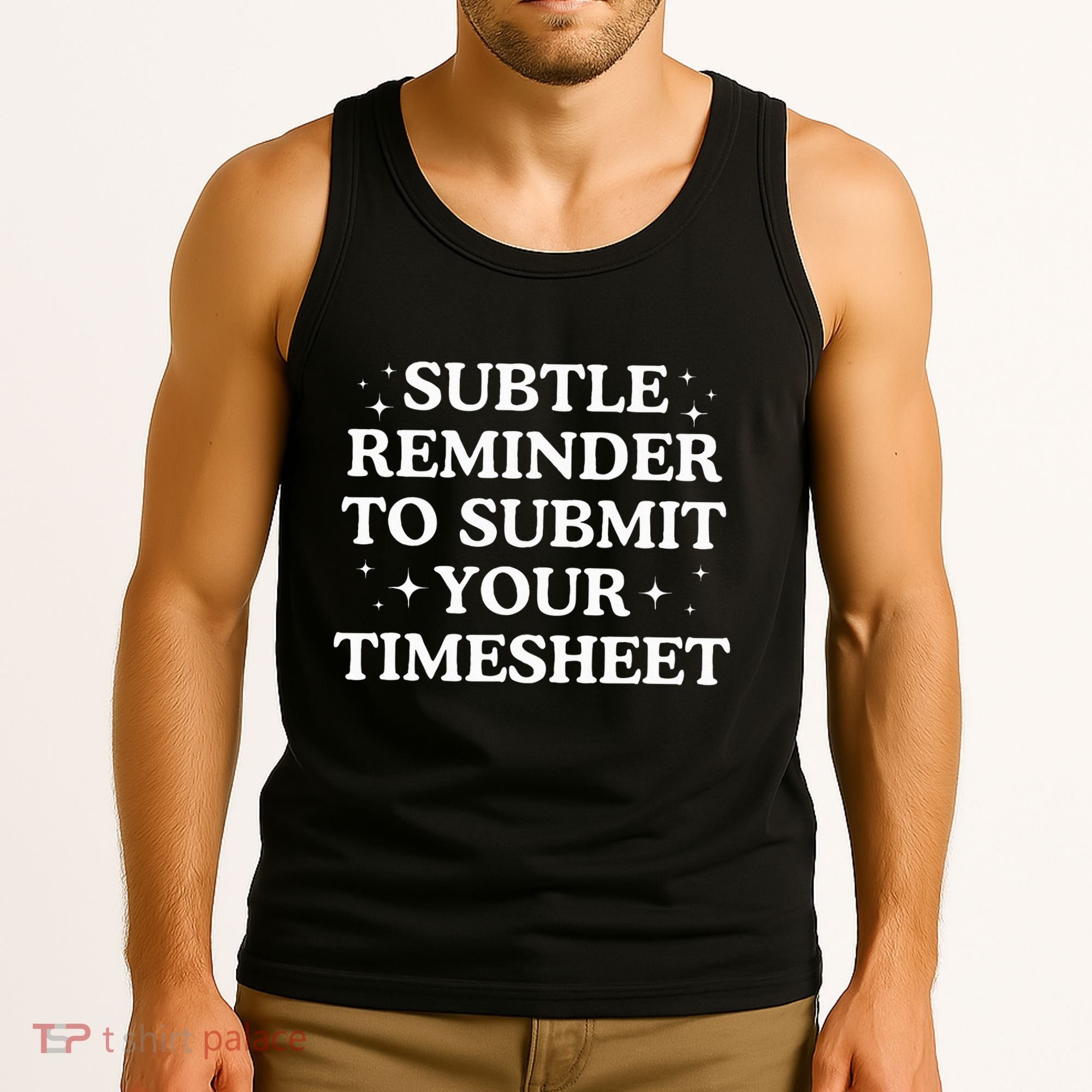 Subtle Reminder To Submit Your Timesheet Funny Hr Tank Top