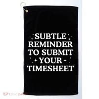 Subtle Reminder To Submit Your Timesheet Funny Hr Golf Towel thumb 0