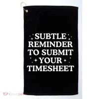 Subtle Reminder To Submit Your Timesheet Funny Hr Golf Towel thumb 0