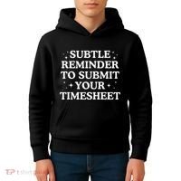 Subtle Reminder To Submit Your Timesheet Funny Hr Kids Hoodie thumb 4