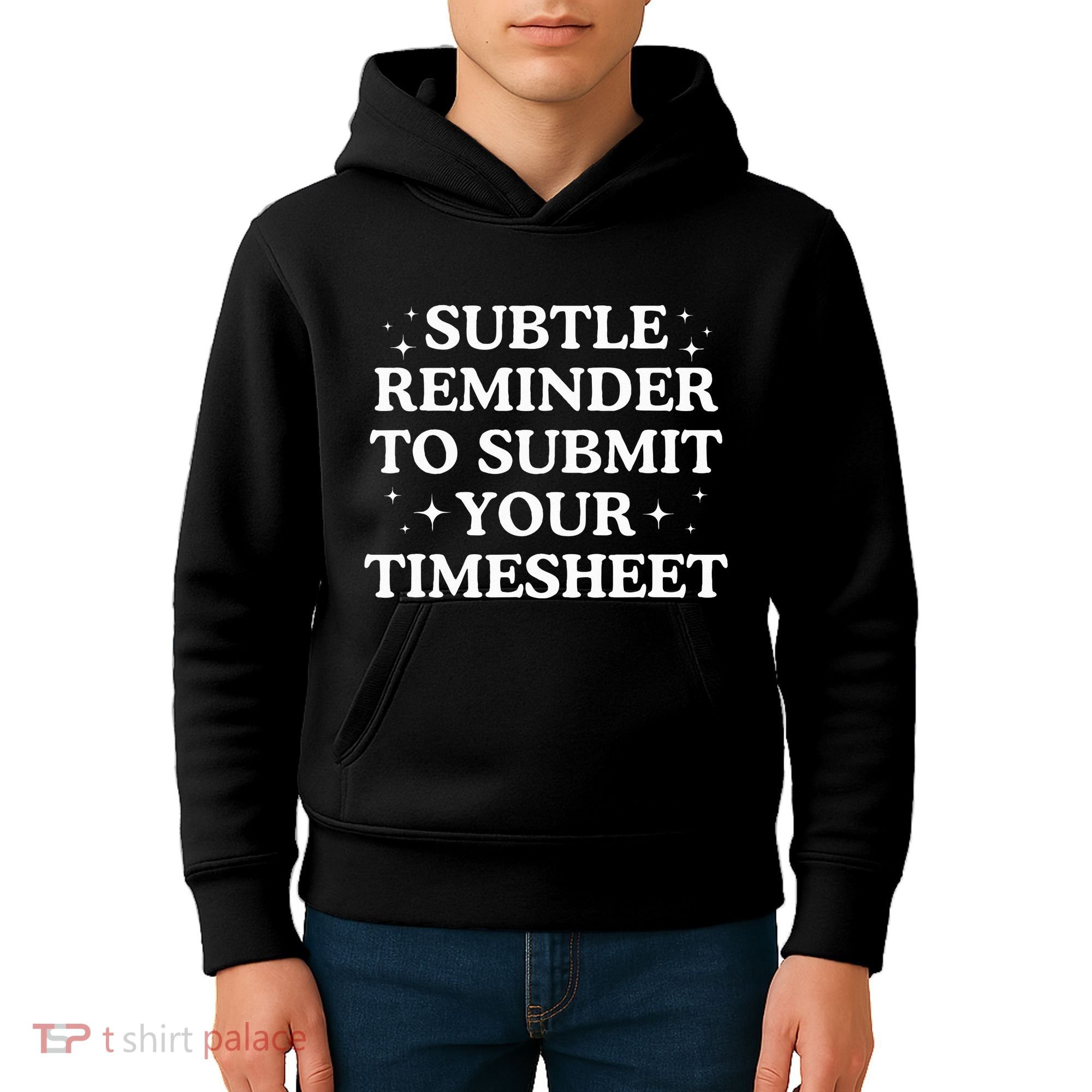 Subtle Reminder To Submit Your Timesheet Funny Hr Kids Hoodie