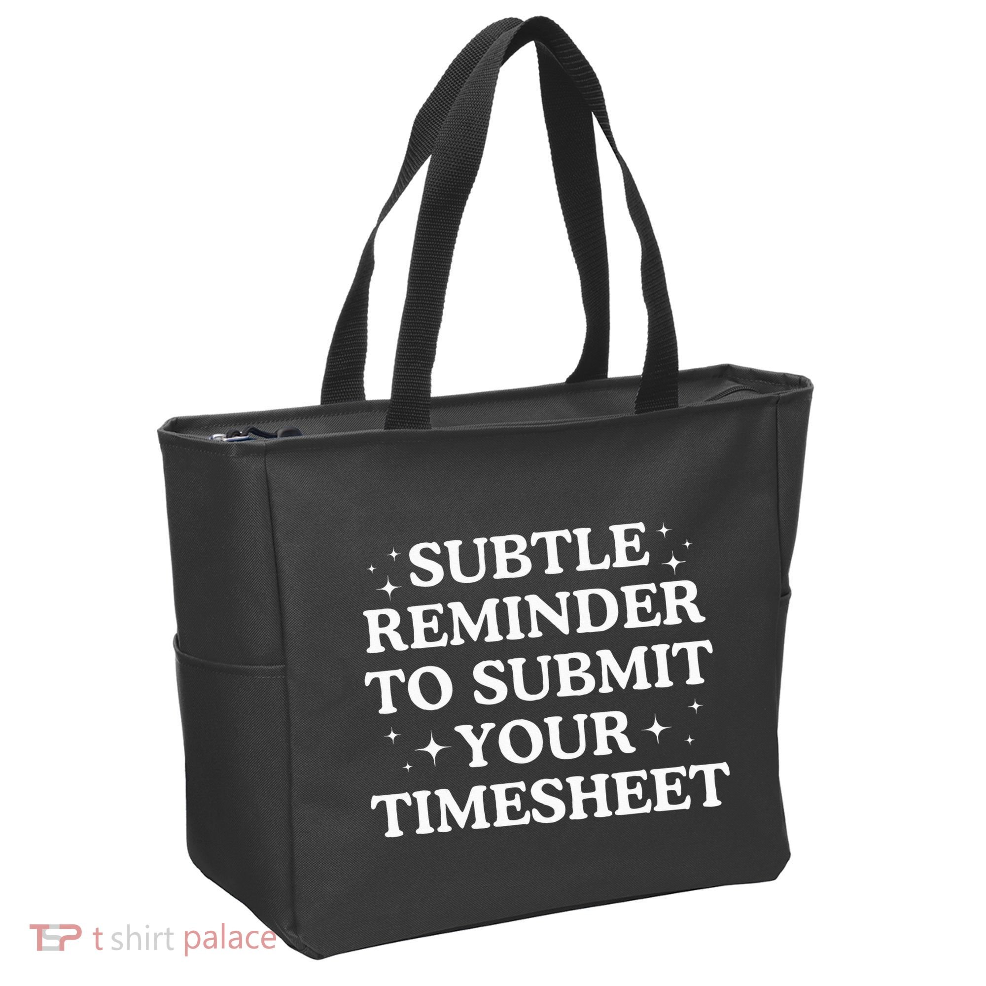 Subtle Reminder To Submit Your Timesheet Funny Hr Tote Bag