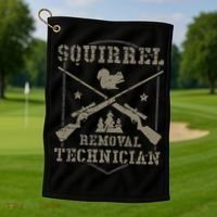 Squirrel Removal Technician Squirrel Hunting Squirrel Hunter  Golf Towel thumb 1