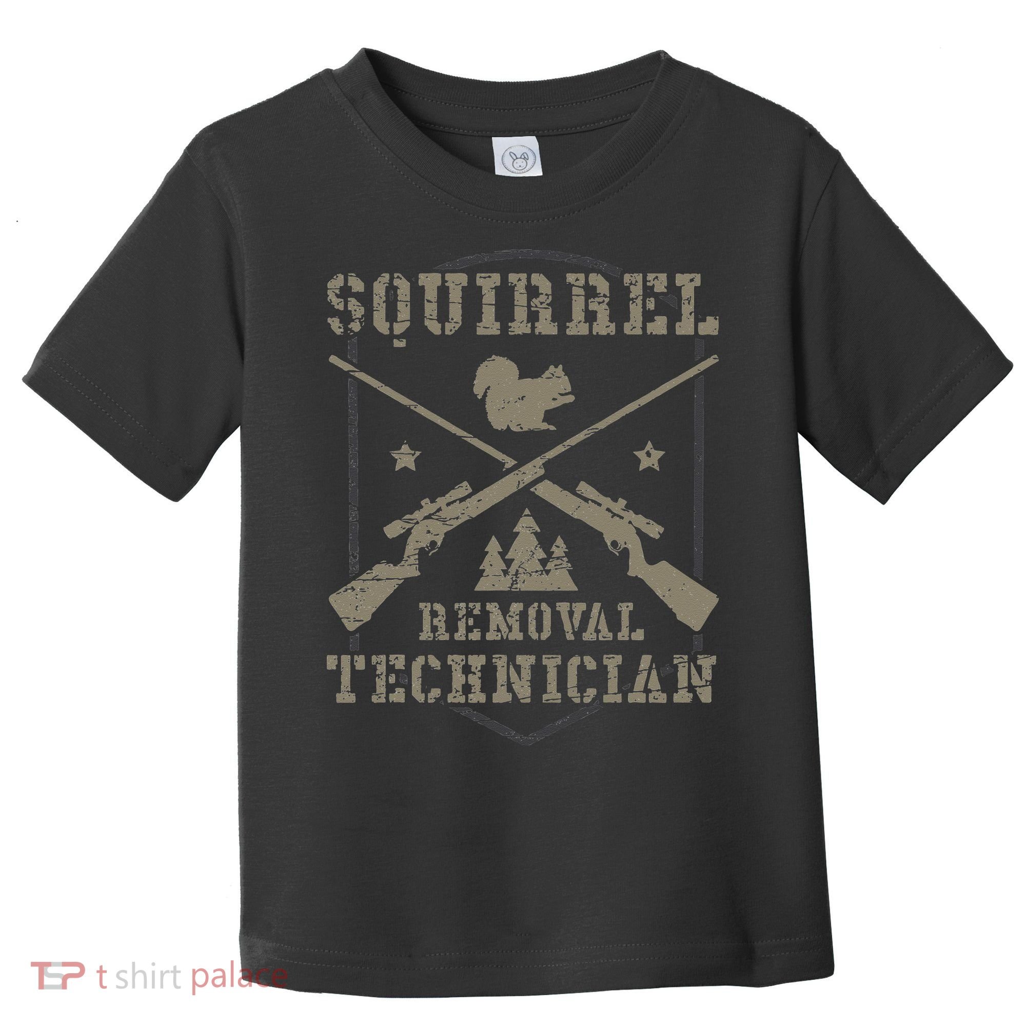 Squirrel Removal Technician Squirrel Hunting Squirrel Hunter  Toddler T-Shirt