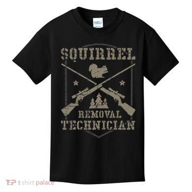 Squirrel Removal Technician Squirrel Hunting Squirrel Hunter  Kids T-Shirt