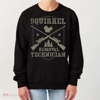 Squirrel Removal Technician Squirrel Hunting Squirrel Hunter Women's Sweatshirt
