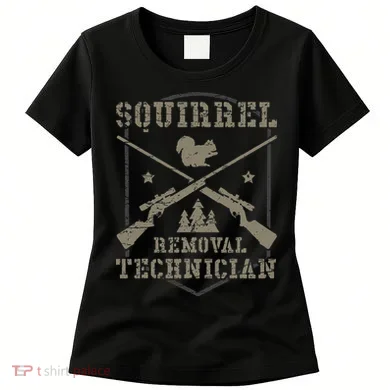 Squirrel Removal Technician Squirrel Hunting Squirrel Hunter Women's T-Shirt