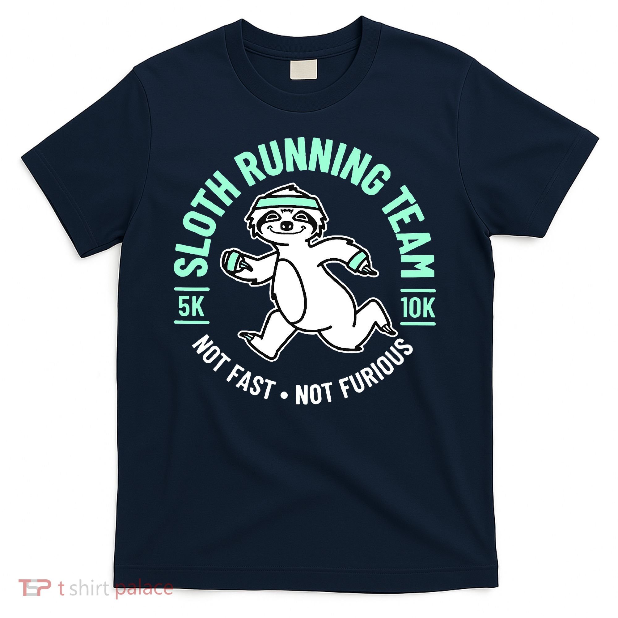 Sloth Running Team Not Fast Not Furious T-Shirt