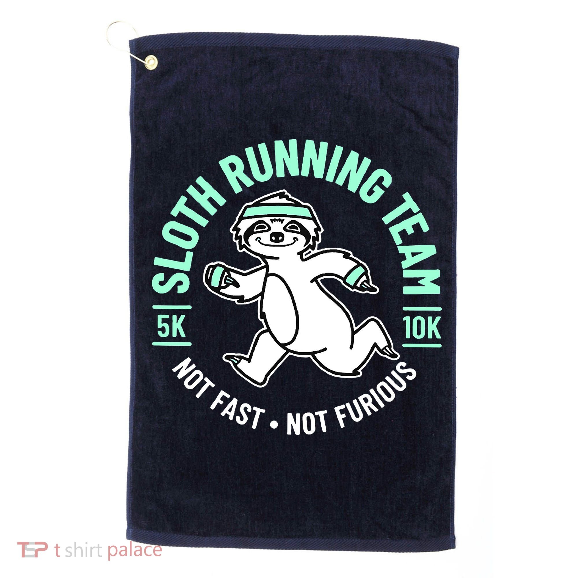 Sloth Running Team Not Fast Not Furious Golf Towel