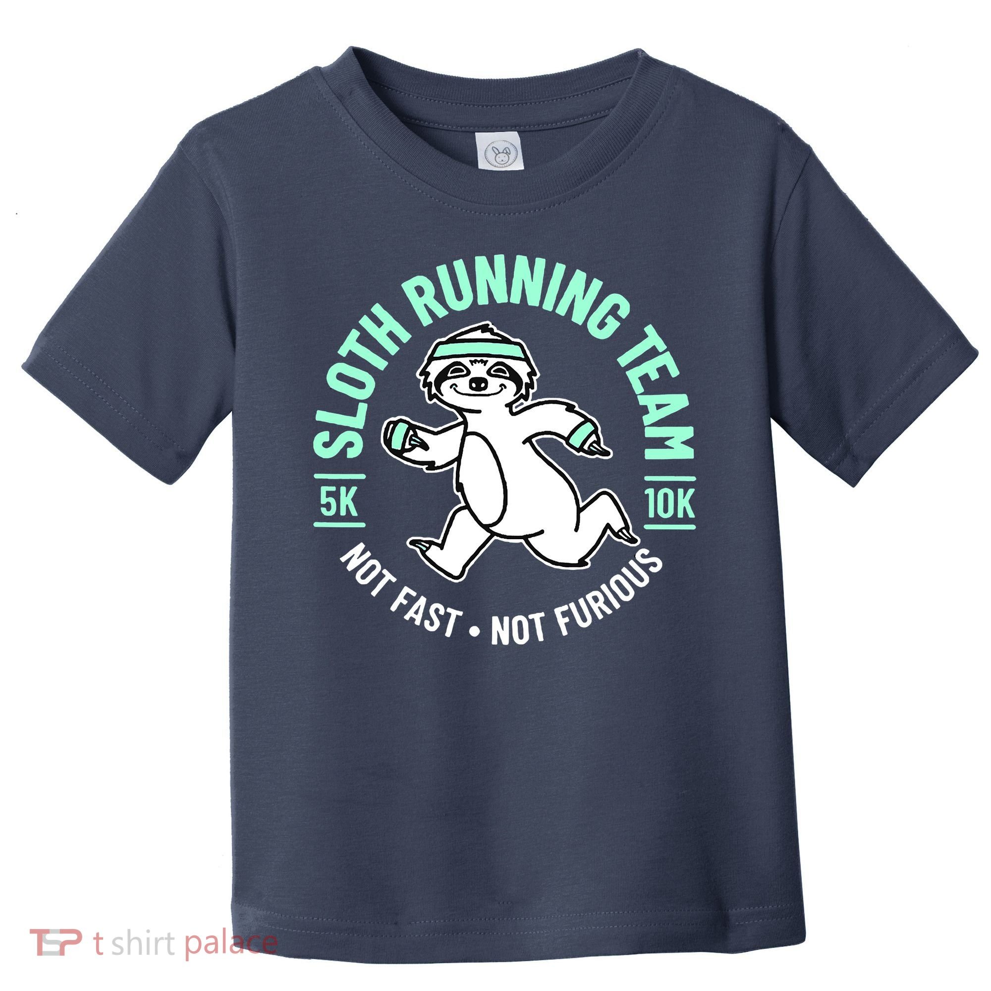 Sloth Running Team Not Fast Not Furious Toddler T-Shirt