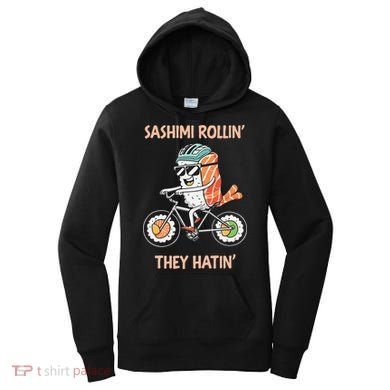 Sashimi Rollin They Hatin - Sushi Women's Hoodie