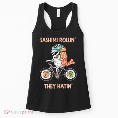 Sashimi Rollin They Hatin - Sushi Women's Tank Top