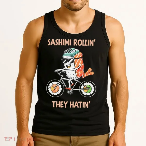 Sashimi Rollin They Hatin - Sushi Tank Top