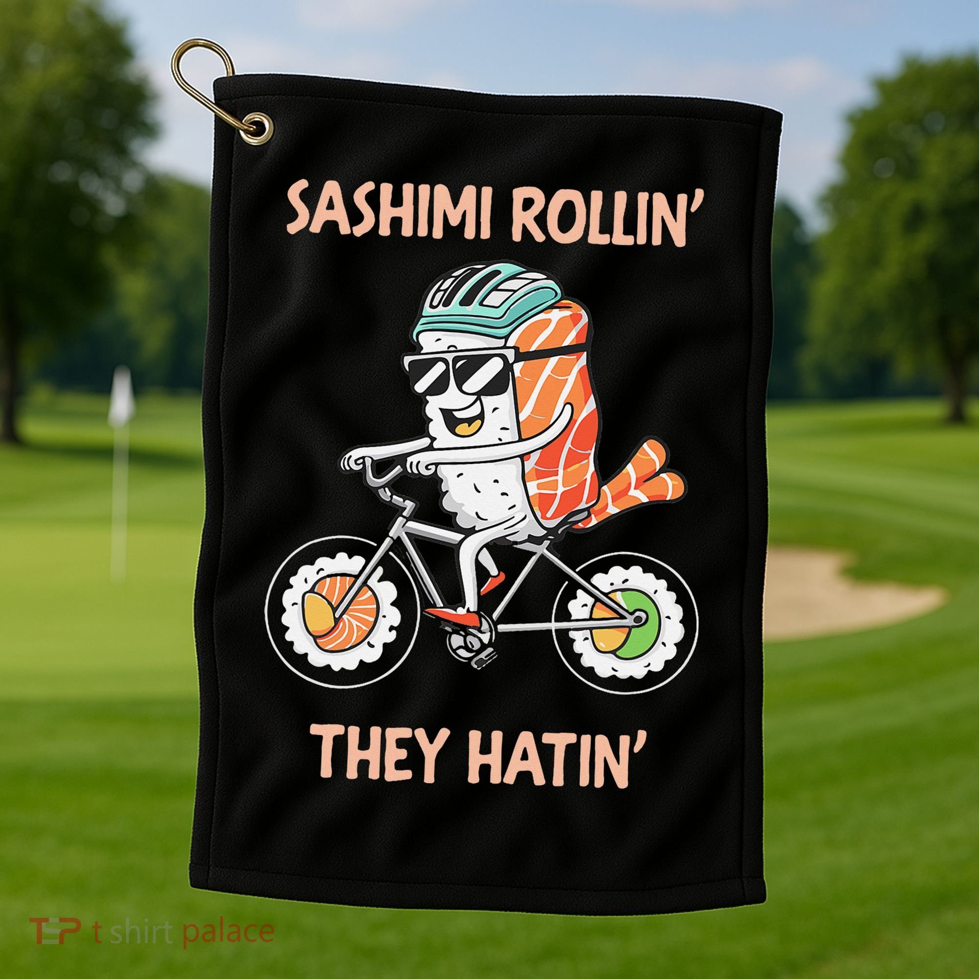 Sashimi Rollin They Hatin - Sushi Golf Towel