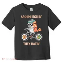 Sashimi Rollin They Hatin - Sushi Toddler T-Shirt thumb 0