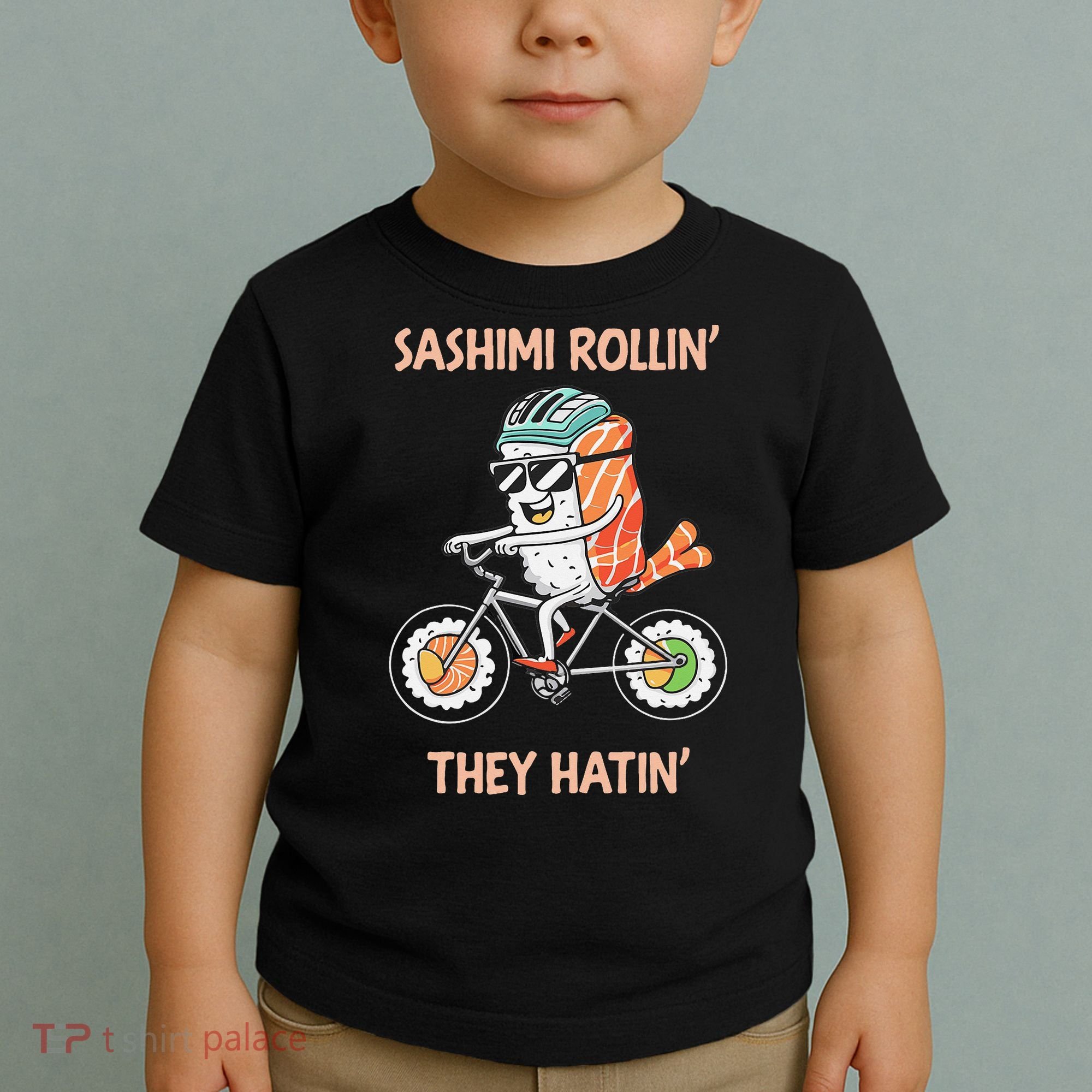 Sashimi Rollin They Hatin - Sushi Toddler T-Shirt