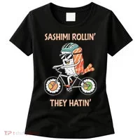Sashimi Rollin They Hatin - Sushi Women's T-Shirt thumb 0
