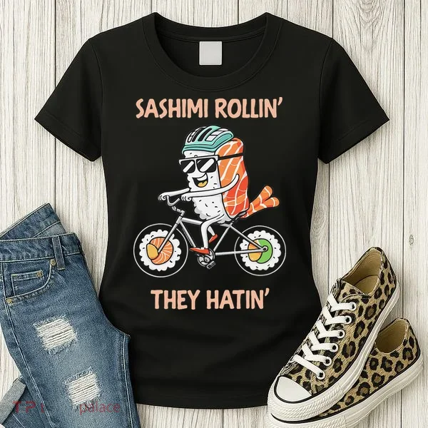 Sashimi Rollin They Hatin - Sushi Women's T-Shirt