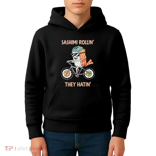Sashimi Rollin They Hatin - Sushi Kids Hoodie