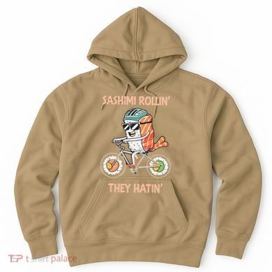 Sashimi Rollin They Hatin - Sushi Hoodie