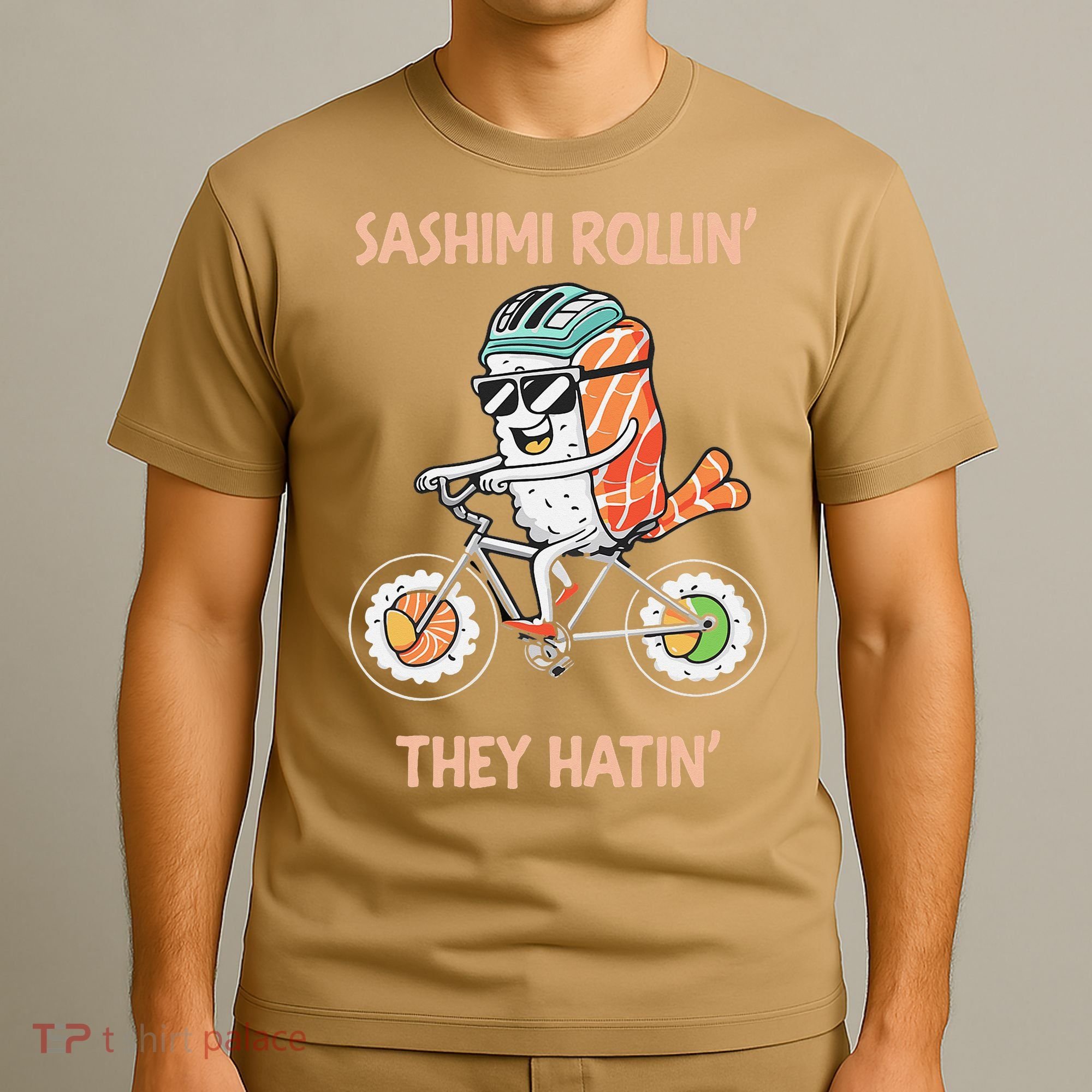 Sashimi Rollin They Hatin - Sushi T-Shirt