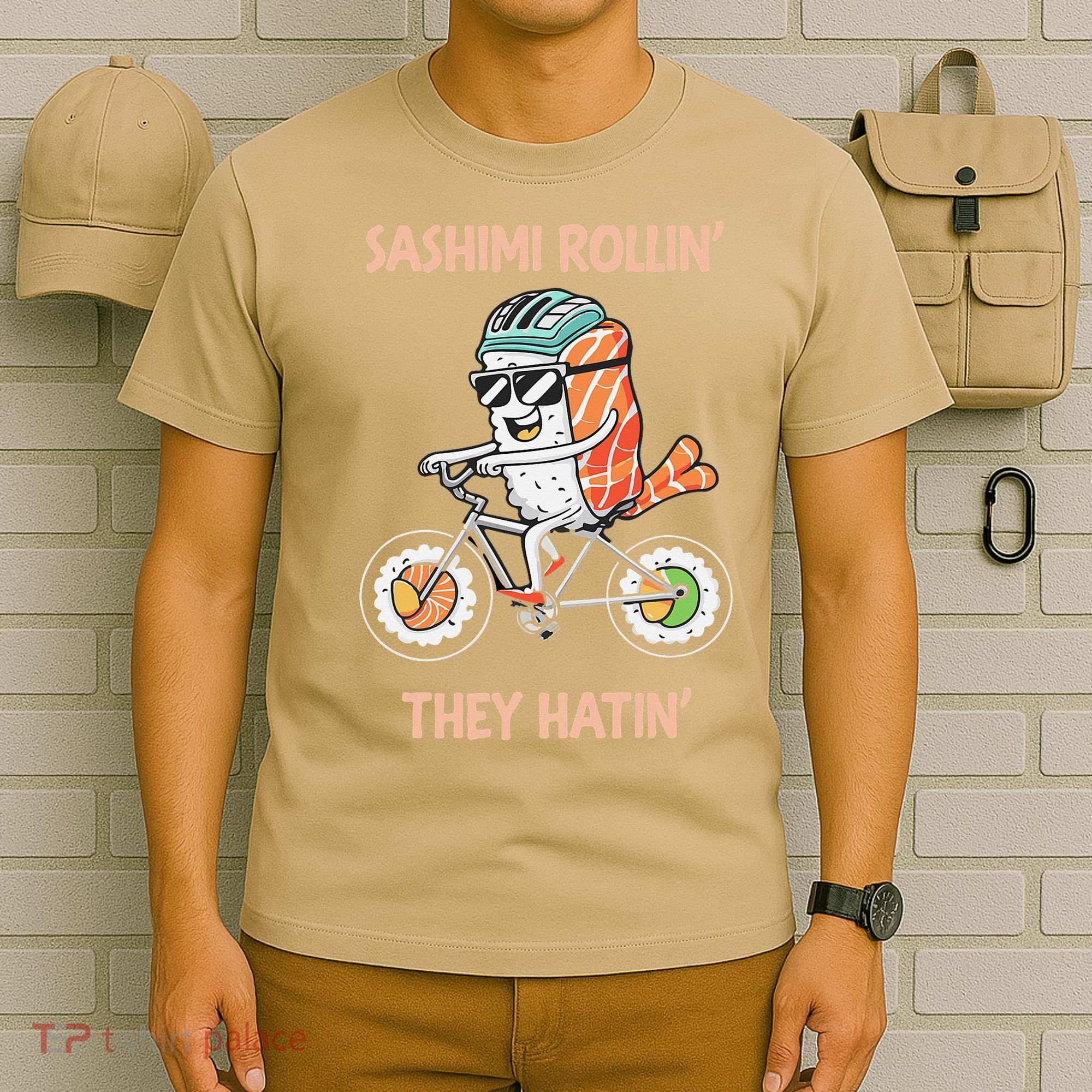 Sashimi Rollin They Hatin - Sushi T-Shirt