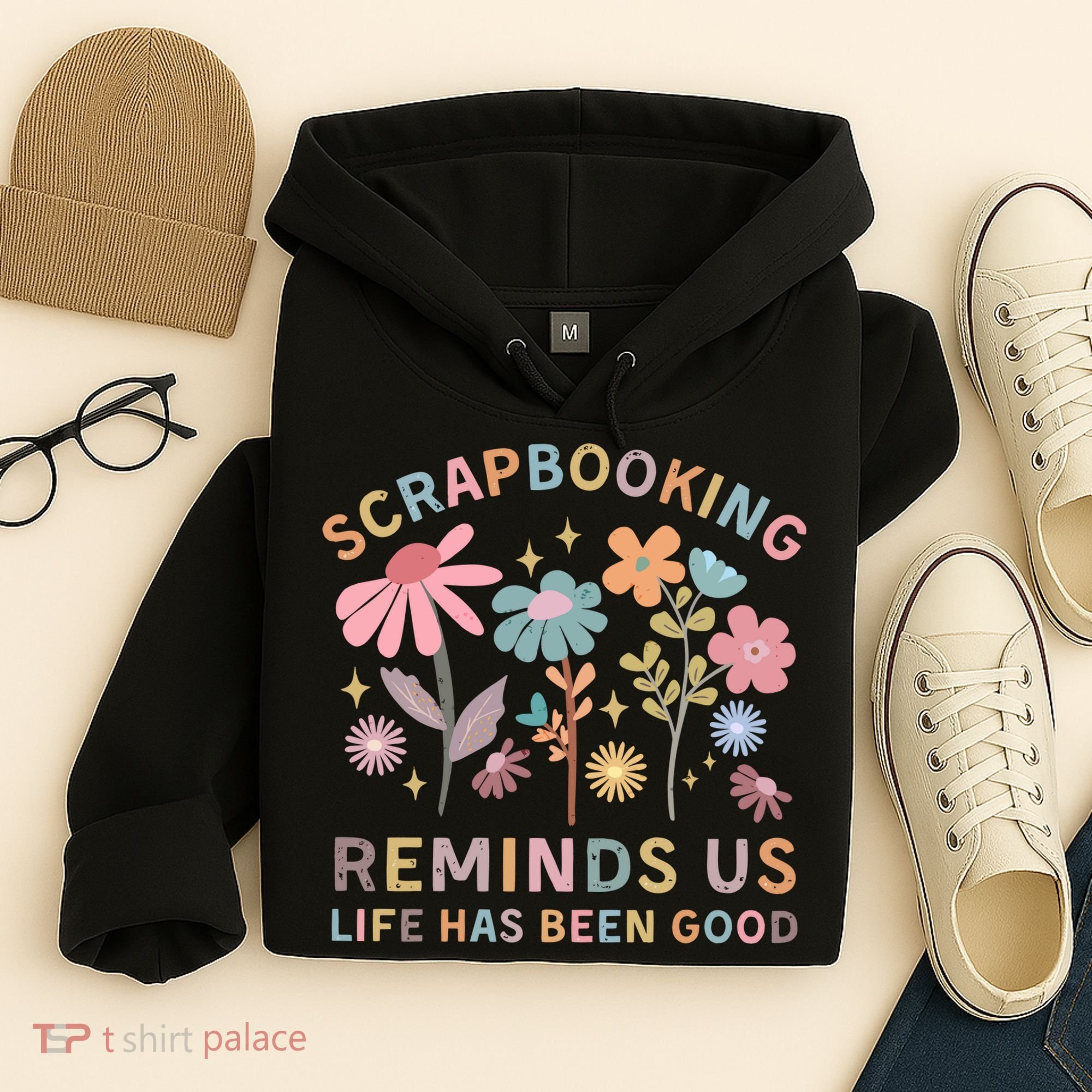 Scrapbooking Reminds Us Life Has Been Good Hoodie