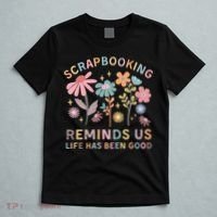 Scrapbooking Reminds Us Life Has Been Good T-Shirt thumb 5