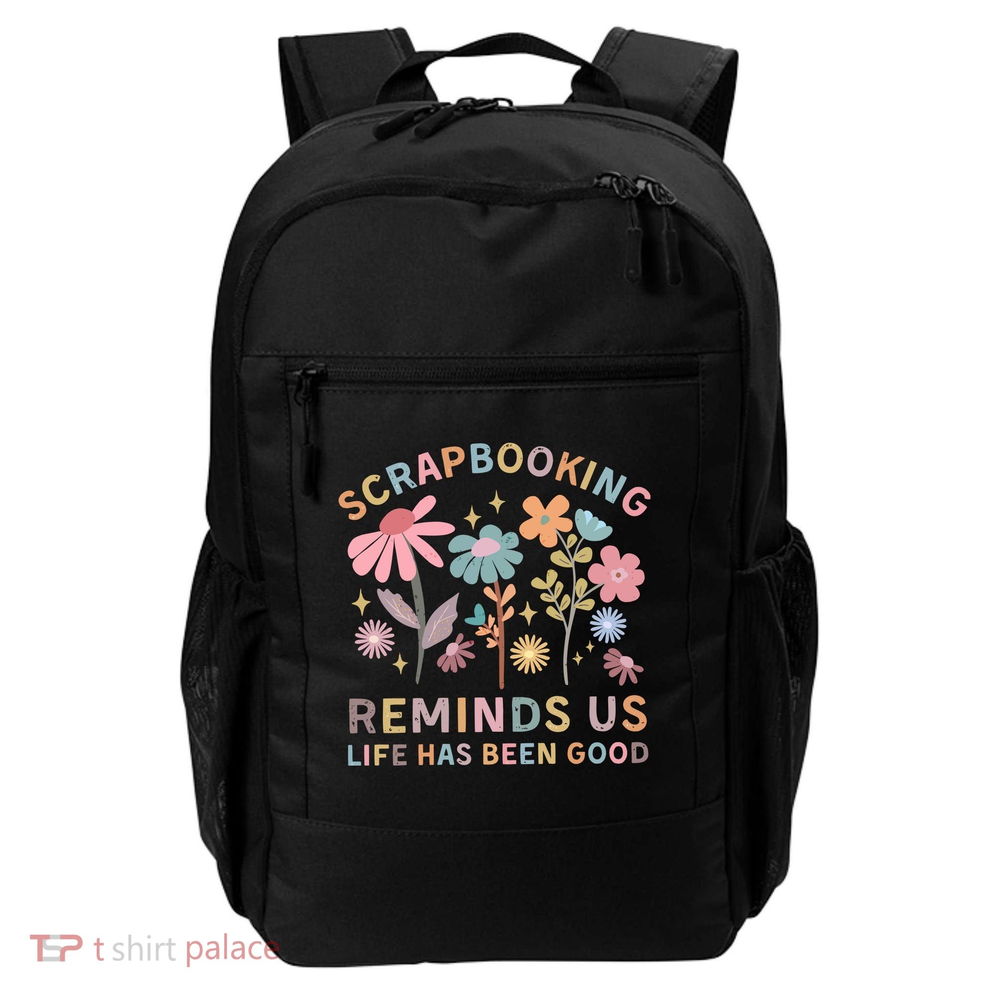 Scrapbooking Reminds Us Life Has Been Good Backpack