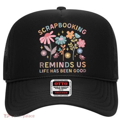 Scrapbooking Reminds Us Life Has Been Good Hat